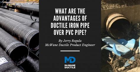 What Are The Advantages Of Ductile Iron Pipe Over Pvc Pipe Mcwane