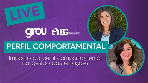 LIVE Perfil Comportamental Impacto Do Perfil Comportamental Na