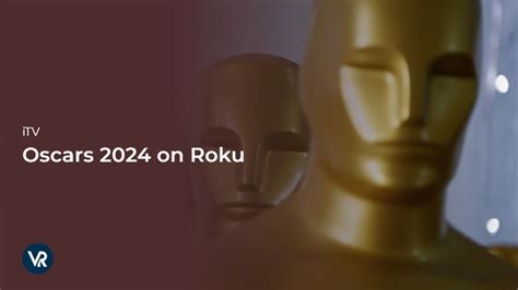 Watch Oscars 2024 Live On Roku Outside Usa Btnecorp