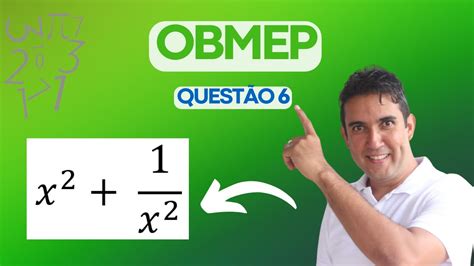 Obmep 2023 Nivel 3 QuestÃo 6 Seja X Um Número Tal Que X2 3x 1 0 Youtube