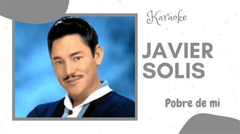 Javier Solis Pobre De Mi Karaoke YouTube