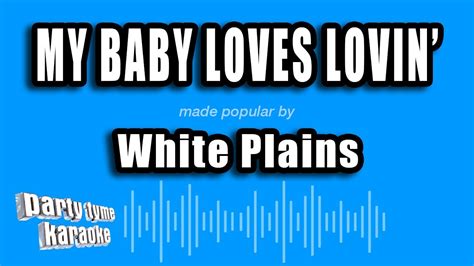 White Plains My Baby Loves Lovin Karaoke Version YouTube