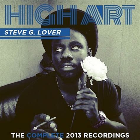 Steve G Lover High Art Lyrics And Tracklist Genius