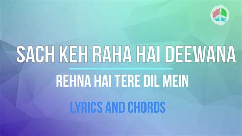 SACH KEH RAHA HAI DEEWANA Lyrics And Chords YouTube