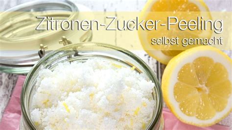 Das Zitronen Zucker Peeling Ist Schnell Hergestellt Duftet Erfrischend