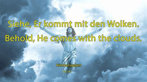 Siehe Er Kommt Mit Den Wolken Himmelsgaben Offenbarung 1 7 Bibel