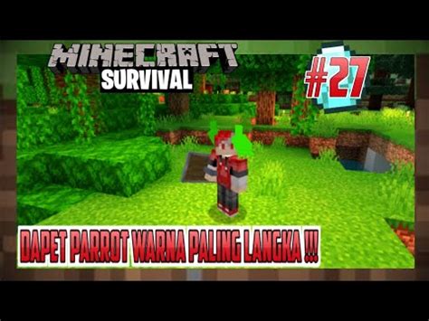 Minecraft PE Survival Series Indonesia 27 AYO NYARI BAMBU PARROT