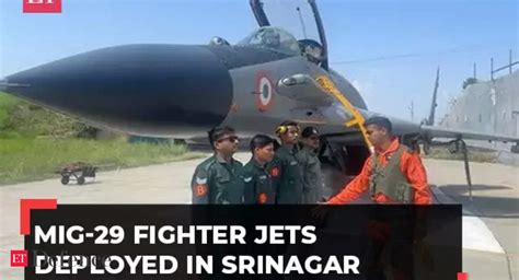 MiG 29 MiG 29 Fighter Jets Squadron Deployed At Srinagar To Tackle