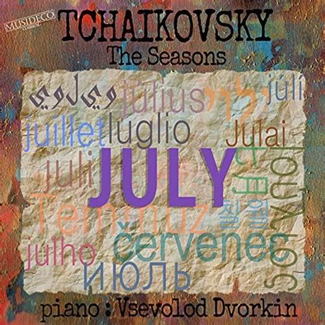 Tchaikovsky The Seasons Op 37b VII July Song Of The Reaper By