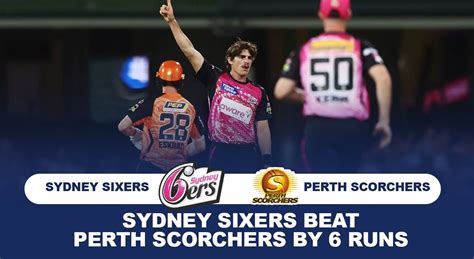 Six Vs Sco Highlights Sydney Sixers Beat Perth Scorchers By Runs