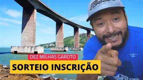 Sorteio Inscri Es Dez Milhas Garoto Youtube