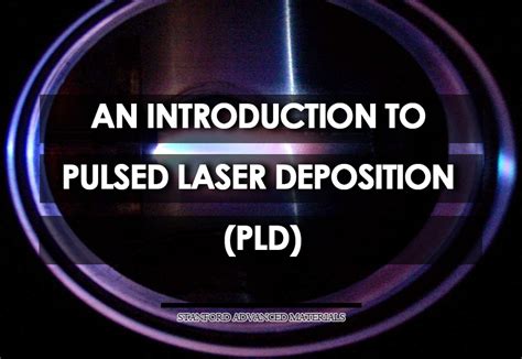 An Introduction To Pulsed Laser Deposition Pld