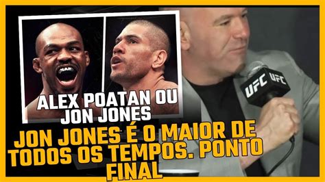 DANA WHITE RESPONDE PERGUNTAS SOBRE ALEX POATAN E JON JONES UFC 303