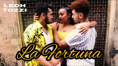 Leoh Tozzi La Fortuna Official Music Video YouTube