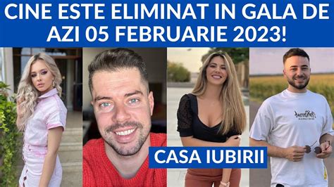 Casa Iubirii Despre Cine Este Eliminat In Gala De Azi Februarie