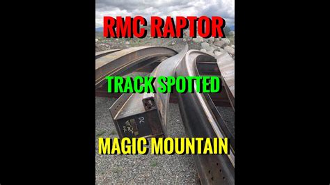 Spotted Rmc Raptor Track For Six Flags Magic Mountain Youtube