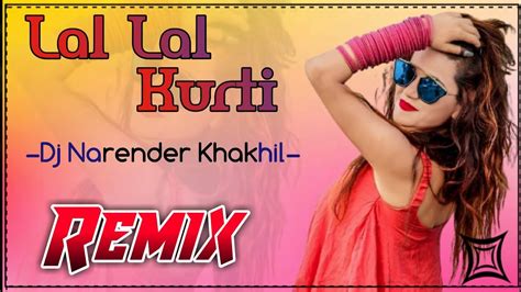 Lal Lal Kurti Me Gora Sa Badan Hindi Hard Remix By Dj Narender Khakhil