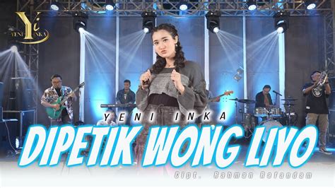 Yeni Inka Dipetik Wong Liyo Official Music Yi Production YouTube