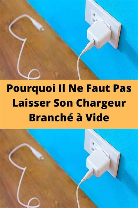 Pourquoi Il Ne Faut Pas Laisser Son Chargeur Branch Vide Landline