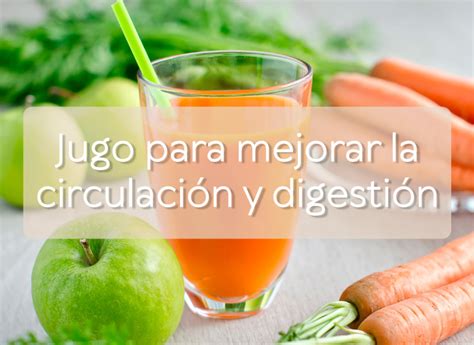 Jugo Para Mejorar La Circulaci N Y Digesti N