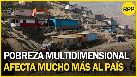 Comexperú Pobreza Multidimensional En El Perú Se Redujo A 35 8 En El