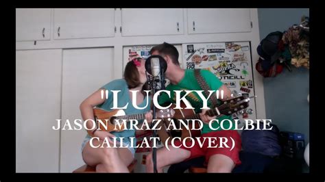 Jason Mraz And Colbie Caillat Lucky Cover Youtube