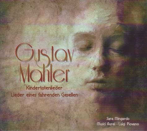 Mahler Busoni Kindertotenlieder Lieder Eines Fahrenden Gesellen