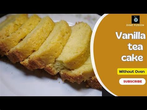 Vanilla Tea Cake Plain Tea Cake Without Oven Easy Recipe By Dine