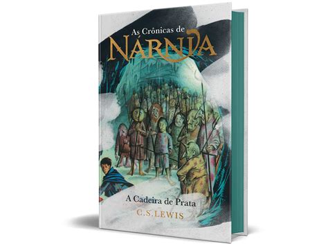 Elenco De As Crônicas De Nárnia A Cadeira De Prata - Livro As Crônicas de Nárnia Coleção de Luxo A Cadeira de Prata C S Lewis