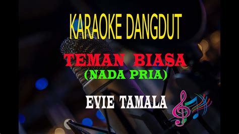 Karaoke Teman Biasa Nada Pria Evie Tamala Karaoke Dangdut Tanpa