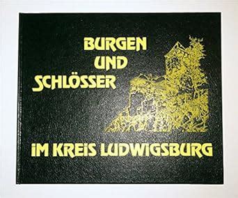 Burgen Und Schl Sser Im Kreis Ludwigsburg Amazon De B Cher