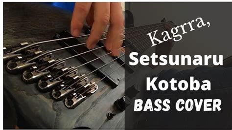 Setsunaru Kotoba Kagrra Bass Cover YouTube