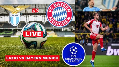 Lazio Vs Bayern Munich Live Stream Uefa Champions League Ucl Football