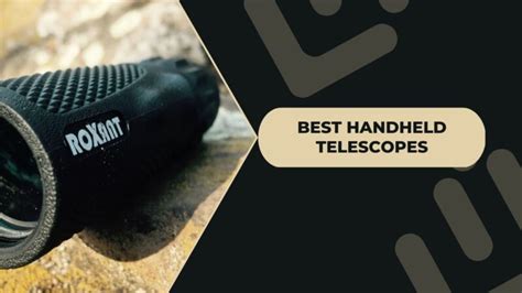 7 Best Handheld Telescopes 2024 Explore The Skies And Beyond