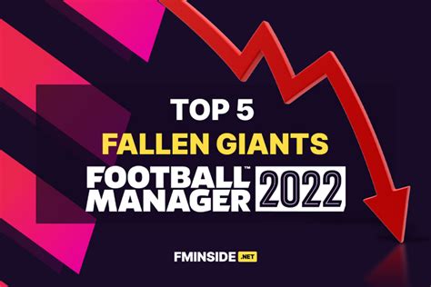 Top 5 Fallen Giants In FM22 FMInside Football Manager Community