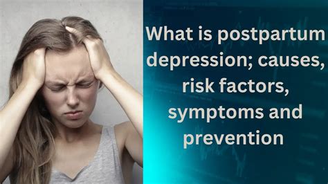 Postpartum Depression Causes Symptoms And Prevention