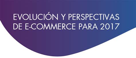 Lanzamos IV Estudio Evolución y Perspectivas de e commerce Kanlli