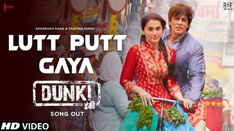 Dunki Song Lutt Putt Gaya Shah Rukh Khan Taapsee Pannu Dunki