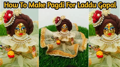 How To Make Pagdi For Laddu Gopal Laddu Gopal Ko Pagdi Badhna Sikhe