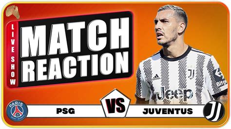 Psg Vs Juventus Match Reaction Youtube