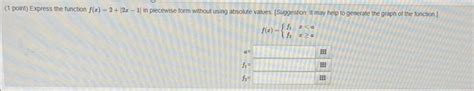 Solved Fx−2∣2x−1∣ In Piecewise Form Without Using