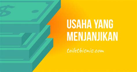 Usaha Yang Menjanjikan Menguntungkan Modal Besar