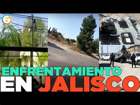 Enfrentamiento Entre CJNG CDS Y Militares Jalisco YouTube