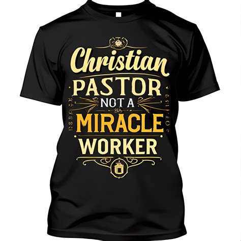 Pastor Not A Miracle Worker Black T Shirt With Gold Crown Design