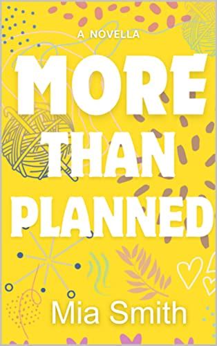 New Release Spotlight More Than Planned By Mia Smith Girl Have