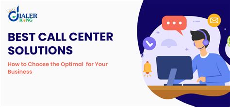 Call Center Solutions Choose The Optimal Dialer Solution