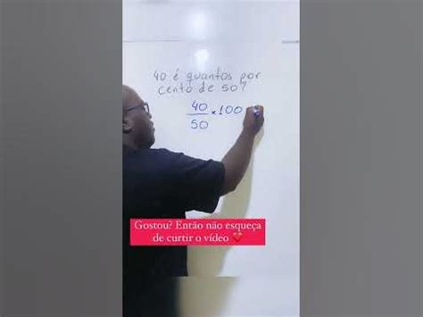 40 Representa Quantos Por Cento De 50 - 40 é quantos por cento de 50?🔥 #matemática #concurso #porcentagem # ...