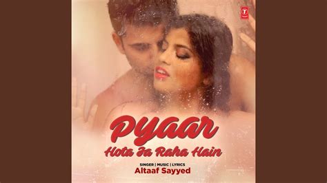 Pyaar Hota Ja Raha Hain Youtube