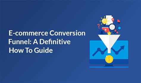 E Commerce Conversion Funnel A Definitive How To Guide