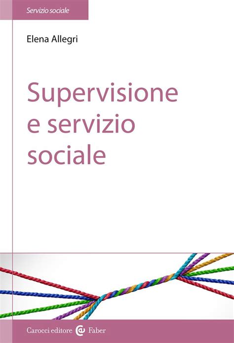 Amazon It Supervisione E Servizio Sociale Allegri Elena Libri